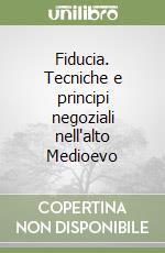 Fiducia. Tecniche e principi negoziali nell'alto Medioevo (1) libro