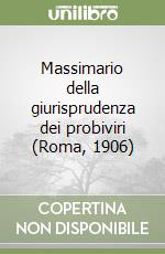 Massimario della giurisprudenza dei probiviri (Roma, 1906) libro