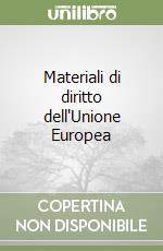 Materiali di diritto dell'Unione Europea libro