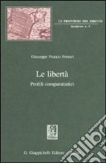 Le libertà. Profili comparatistici libro