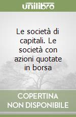 Le società di capitali. Le società con azioni quotate in borsa