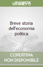 Breve storia dell'economia politica libro