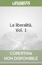 La liberalità. Vol. 1