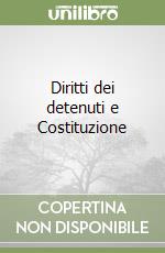 Diritti dei detenuti e Costituzione libro