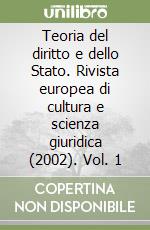 Teoria del diritto e dello Stato. Rivista europea di cultura e scienza giuridica (2002). Vol. 1 libro