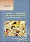 Lavoro e cooperazione tra mutualità e mercato. Commento alla Legge 3 aprile 2001, n. 142 libro di Montuschi L. (cur.) Tullini P. (cur.)