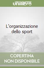 L'organizzazione dello sport libro