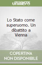 Lo Stato come superuomo. Un dibattito a Vienna