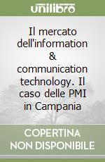 Il mercato dell'information & communication technology. Il caso delle PMI in Campania libro