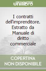 I contratti dell'imprenditore. Estratto da Manuale di diritto commerciale libro