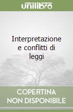 Interpretazione e conflitti di leggi libro