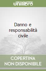 Danno e responsabilità civile libro