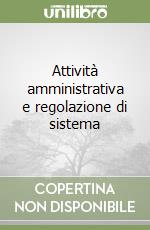 Attività amministrativa e regolazione di sistema libro