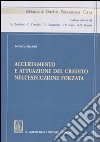 Accertamento e attuazione del credito nell'esecuzione forzata libro di Pilloni Monica