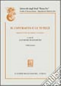 Il contratto e le tutele. Prospettive di diritto europeo (il contratto di diritto europeo. Formazione, esecuzione, rimedi) libro