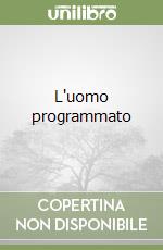 L'uomo programmato