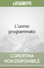 L'uomo programmato libro