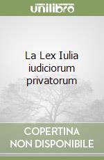 La Lex Iulia iudiciorum privatorum libro