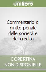 Commentario di diritto penale delle società e del credito libro