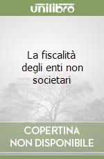 La fiscalità degli enti non societari libro