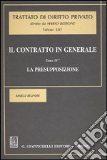 Il contratto in generale. Vol. 4: La presupposizione