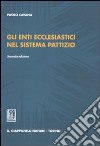 Gli enti ecclesiastici nel sistema pattizio libro di Cavana Paolo