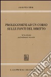 Prolegomeni ad un corso sulle fonti del diritto libro di Cerri Augusto