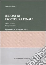 Lezioni di procedura penale. Aggiornata al 31 agosto 2011 libro