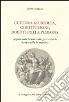 Cultura giuridica, costituzioni, diritti della persona. Appunti dalle lezioni svolte per il corso di scienze della formazione libro di Lupano Alberto