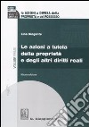 Le azioni a difesa della proprietà e del possesso. Vol. 1: Le azioni a tutela della proprietà e degli altri diritti reali libro di Bregante Lina