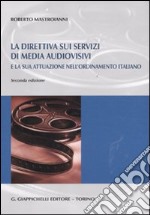 La direttiva sui servizi di media audiovisivi e la sua attuazione nell'ordinamento italiano libro