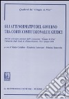 Gli atti normativi del governo tra Corte costituzionale e giudici. Atti del convegno annuale dell'Associazione 'Gruppo di Pisa' (Milano-Bicocca, 10-11 Giugno 2011) libro