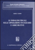 Le indagini fiscali sulle operazioni finanziarie e assicurative libro