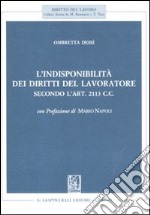 L'indisponibilità dei diritti del lavoratore secondo l'art. 2113 C.C. libro