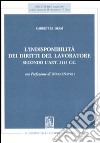 L'indisponibilità dei diritti del lavoratore secondo l'art. 2113 C.C. libro di Dessì Ombretta