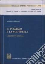 Il possesso e la sua tutela. Lineamenti generali libro