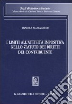 I limiti all'attività impositiva nello statuto dei diritti del contribuente libro