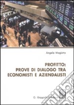 Profitto. Prove di dialogo tra economisti e aziendalisti