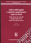 Cultura della legalità e regolarità amministrativa negli enti locali. Dalla riforma dei controlli all'elaborazione di un sistema di auditing interno libro