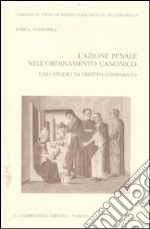 L'azione penale nell'ordinamento canonico. Uno studio di diritto comparato