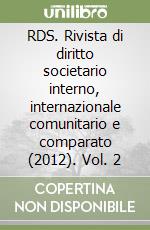 RDS. Rivista di diritto societario interno, internazionale comunitario e comparato (2012). Vol. 2 libro