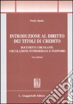 Introduzione al diritto dei titoli di credito. Documenti circolanti, circolazione intermediata e password libro