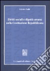 Diritti sociali e dignità umana nella Costituzione repubblicana libro