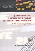 Quotazione in borsa e negoziazione a contante di strumenti finanziari azionari. Profili operativi e regolamentari libro