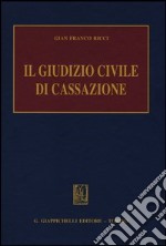 Il giudizio civile di cassazione libro