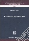 Diritto dei sistemi alternativi di amministrazione e controllo. Vol. 1: Il sistema dualistico libro