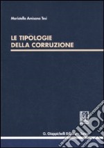 Le tipologie della corruzione libro