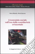 L'economia sociale nell'era della sussidiarietà orizzontale libro