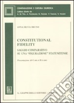 Constitutional fidelity. Saggio comparativo su una «figurazione» statunitense