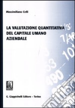 La valutazione quantitativa del capitale umano aziendale libro